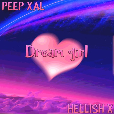 Dream Girl ft. Hellish X | Boomplay Music