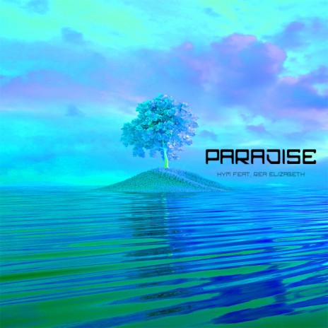 Paradise ft. Rea Elizabeth | Boomplay Music