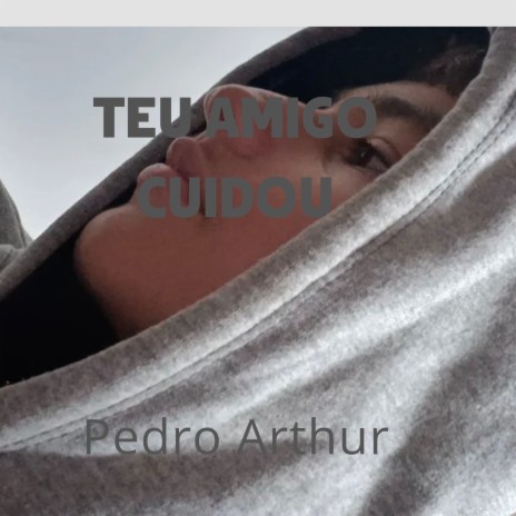 Teu Amigo Cuidou | Boomplay Music