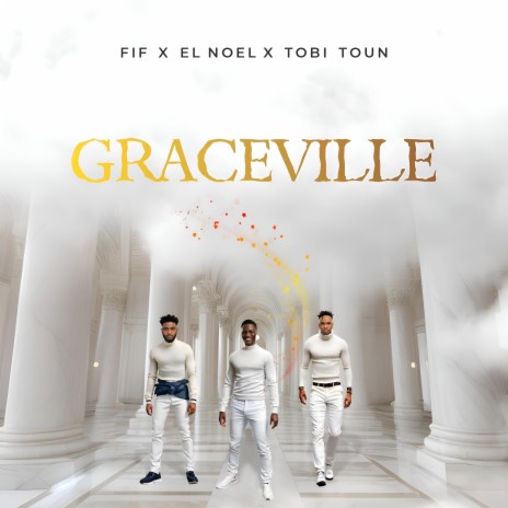 Graceville ft. El'Noel & Tobi Toun | Boomplay Music