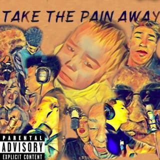 Take The Pain Away!