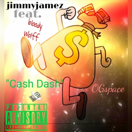 Cash Dash ft. OGSpace & Bloodywolf | Boomplay Music