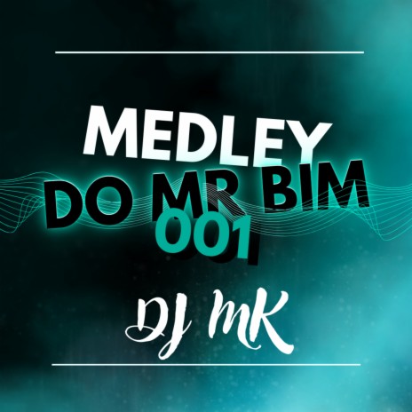 Medley Do Mr Bim 001 | Boomplay Music