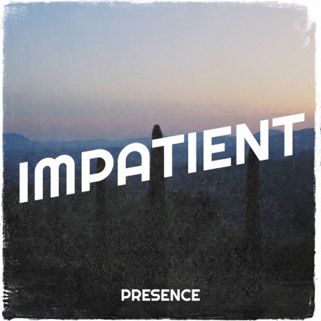 Impatient | Boomplay Music