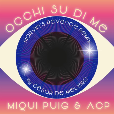 Occhi Su Di Me (Marvin's Revenge Remix by Cesar de Melero) ft. ACP | Boomplay Music