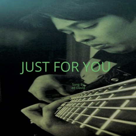 JUST FOR YOU | Boomplay Music
