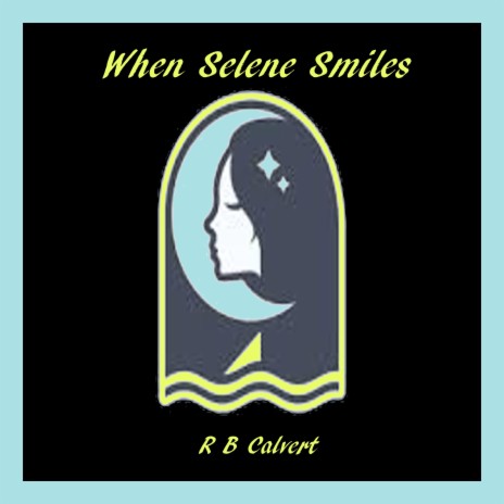 When Selene Smiles | Boomplay Music