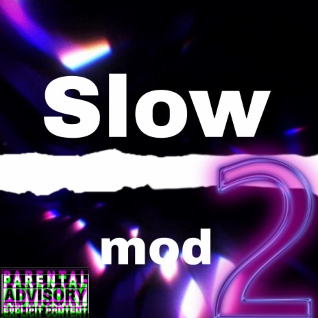 Slow Mod 2 | Boomplay Music