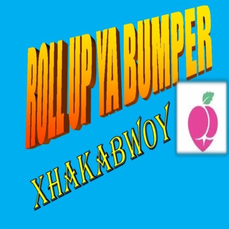 Roll Up Ya Bumper | Boomplay Music