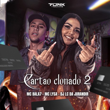 Cartão Clonado 2 ft. Mc Lysa & DJ LC DA JURANDIR | Boomplay Music