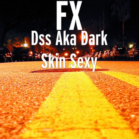 Dss Aka Dark Skin Sexy | Boomplay Music