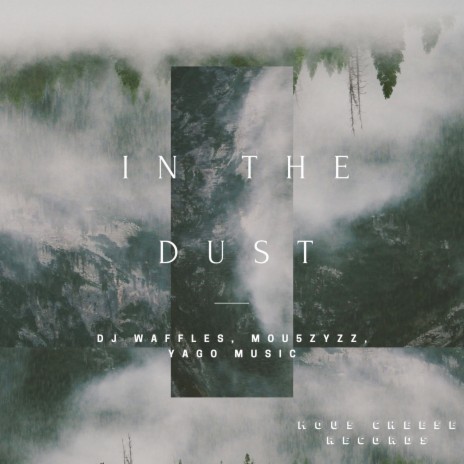 In the Dust ft. Mou5ZyZZ & Yago Music