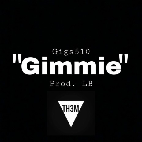 Gimmie | Boomplay Music