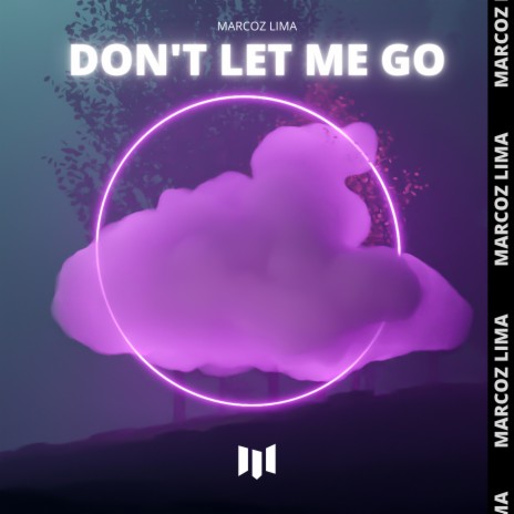 Don't Let Me Go | Boomplay Music