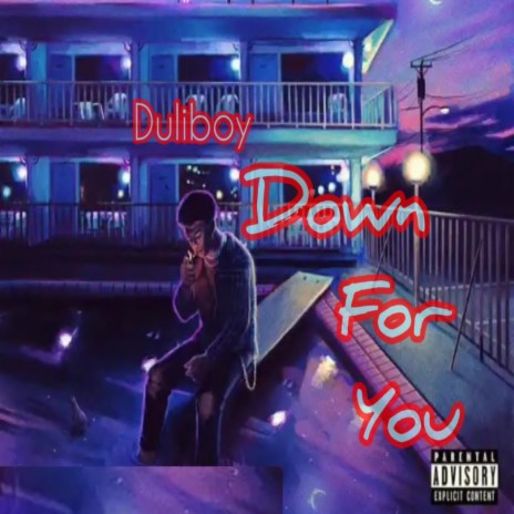 Down For You | Boomplay Music