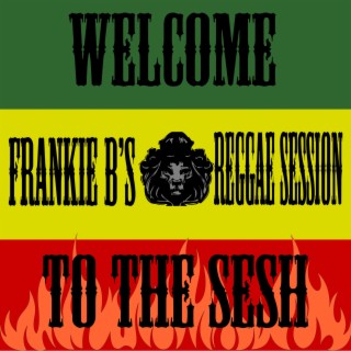 Frankie B’s Reggae Session