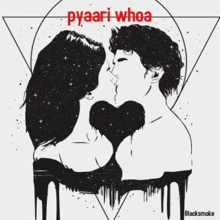 Pyaari Whoa