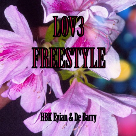 LOV3 FREESTYLE ft. HBK Eyian | Boomplay Music