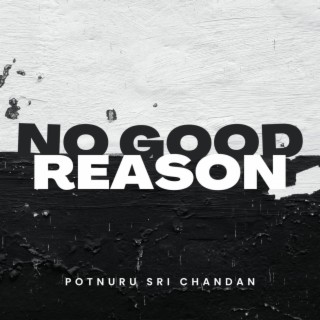 No Good Reason