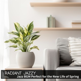 Jazz BGM Perfect for the New Life of Spring