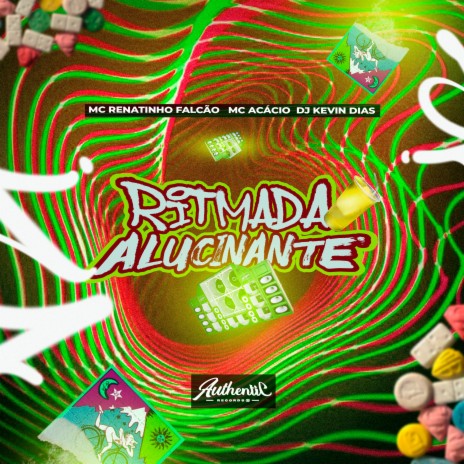 Ritmada Alucinante ft. Mc Acácio & Dj Kevin Dias | Boomplay Music