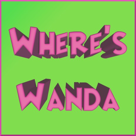 Where's Wanda ft. Ben Beal