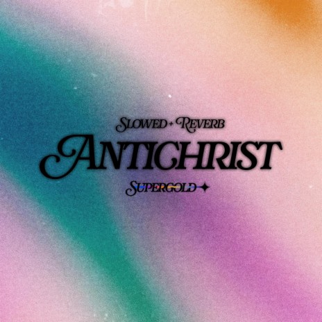 Antichrist (Slowed + Reverb) | Boomplay Music