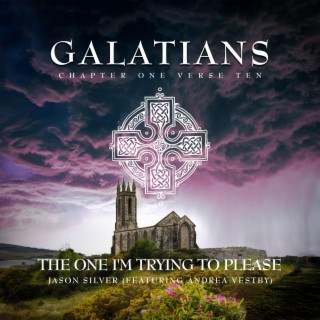 The One I'm Trying to Please (Gal. 1:10) ft. Andrea Vestby lyrics | Boomplay Music