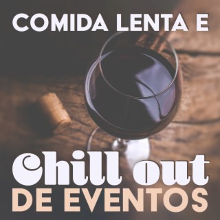 Comida Lenta e Chill out de Eventos: Música Eletrônica para Restaurantes Modernos e Bares Abertos, Chillout Elegante, Hora do Aperitivo Entre as 19 e 21 hHoras, Eletrônica para Bar Oriental