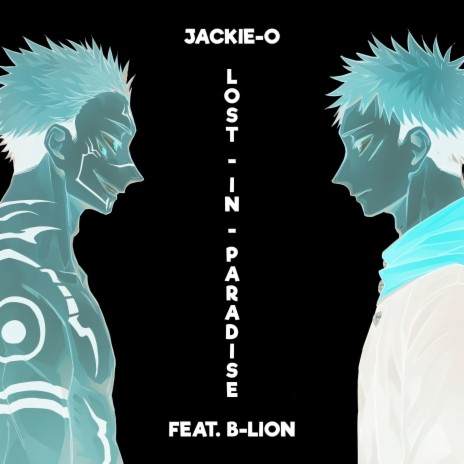 LOST IN PARADISE (From Jujutsu Kaisen) ft. B-Lion