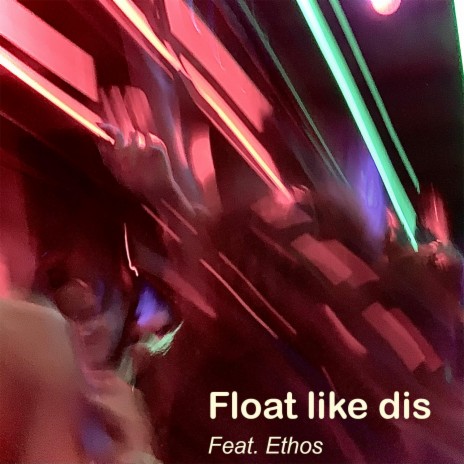 Float Like Dis | Boomplay Music