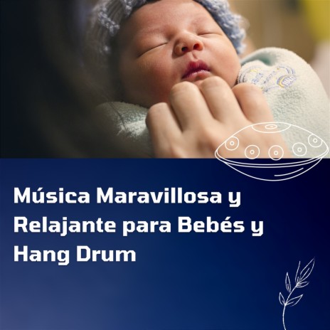 Música Maravillosa y Relajante para Bebés y Hang Drum