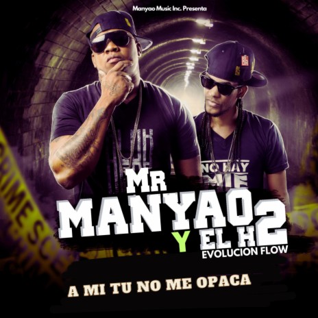 A MI TU NO ME OPACA ft. EL H2 & EVOLUCION FLOW | Boomplay Music