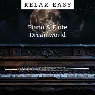 Piano & Flute Dreamworld: a Gateway to Peaceful Nights