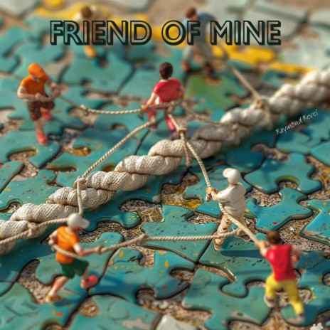 Friend Of Mine | Boomplay Music