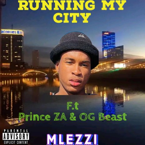 Running My City ft. Real Prince ZA & OMG Beast | Boomplay Music
