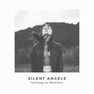 Silent Angels (Sad Songs for Hard Days)