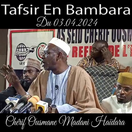 Cherif Ousmane Madani Haïdara Tafsir En Bambara Du 03.04.2024 ft. Cherif Ousmane Madane Haïdara, Cherif Chouala Bayaya Haidara, Cheick Ismael Drame, Mama Drame & Bouna Niang | Boomplay Music