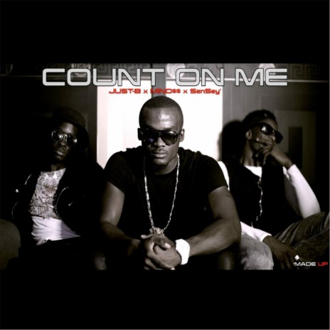 Count On Me (feat. Sensey' & Just-B) | Boomplay Music