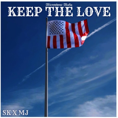 Keep The Love ft. SK | Boomplay Music