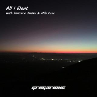 All I Want (feat. Terrxnce Jordxn)