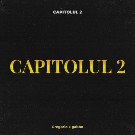 Capitolul 2 ft. gabbo | Boomplay Music