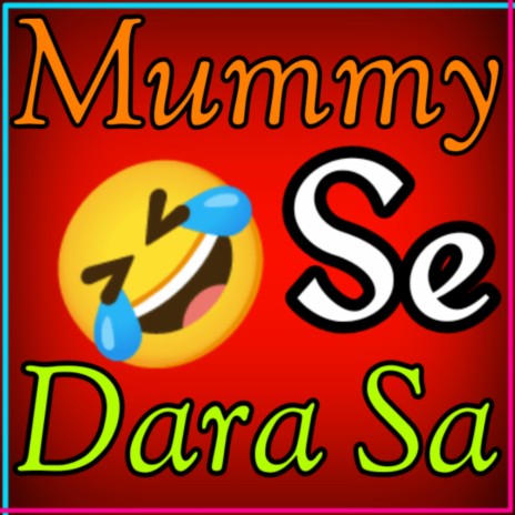 Mummy Se Dara Sa | Boomplay Music