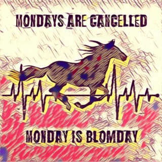 Monday Is Blomday