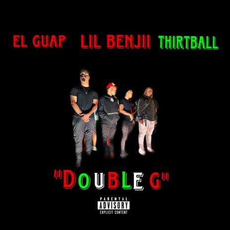 Double G ft. el guap & thirtball
