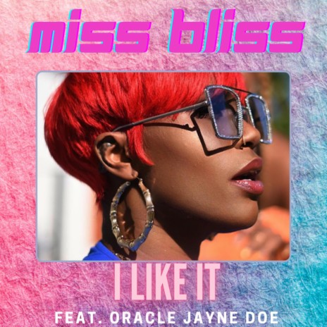 I Like It ft. Oracle Jayne Doe | Boomplay Music