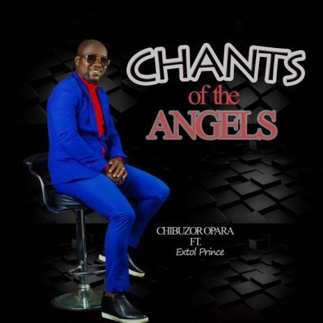 Chants of the Angels (feat. Extol Prince)