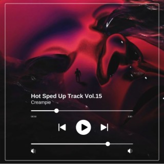 Hot Sped Up Track Vol.15 (sped up)
