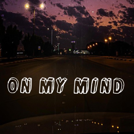 On my mind ft. Kill Tizzy & waterwrist | Boomplay Music