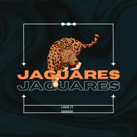 Jaguares ft. hxaven! | Boomplay Music